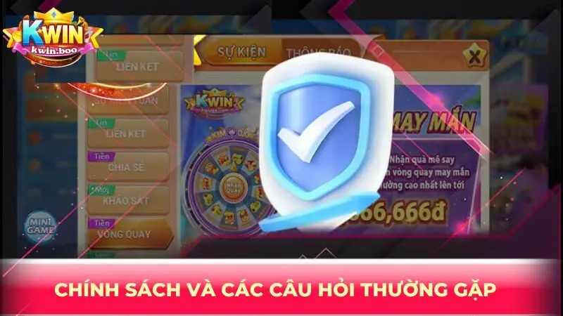 Chính sách và các câu hỏi thường gặp