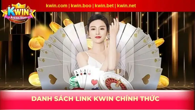 Danh sách link kwin chính thức