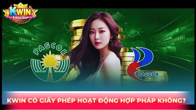 KWIN có giấy phép hoạt động hợp pháp không?
