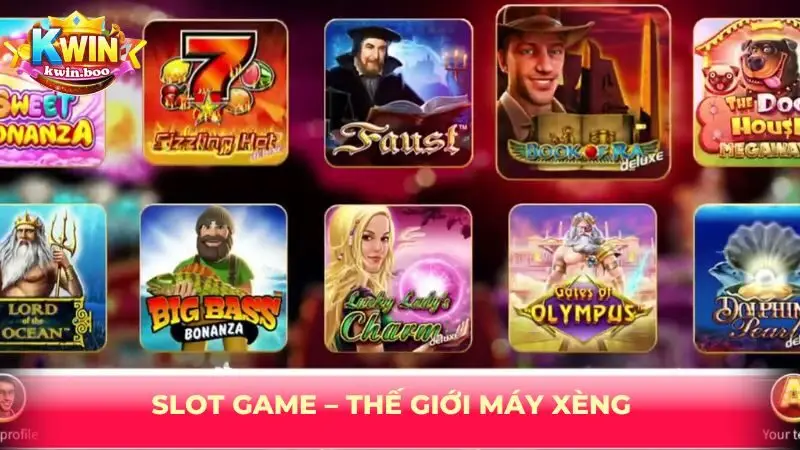 Slot game – thế giới máy xèng
