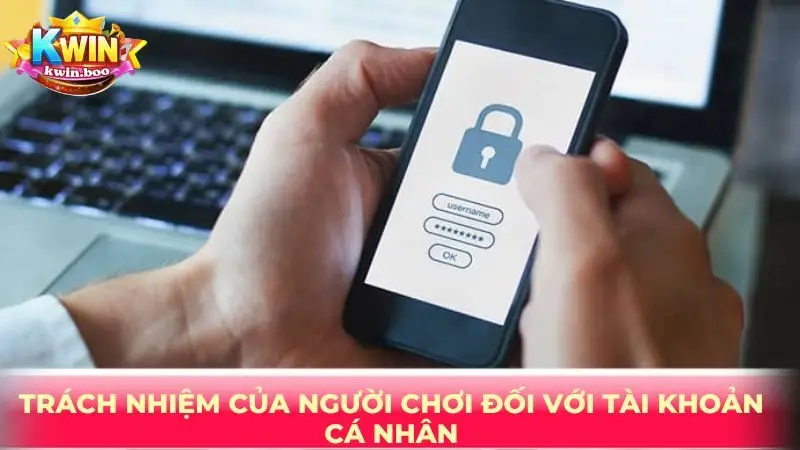 Trách nhiệm của người chơi đối với tài khoản cá nhân