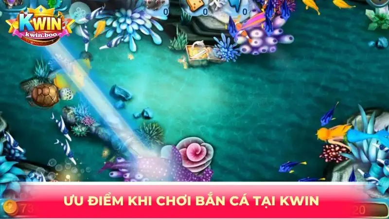 Ưu điểm khi chơi bắn cá tại KWIN